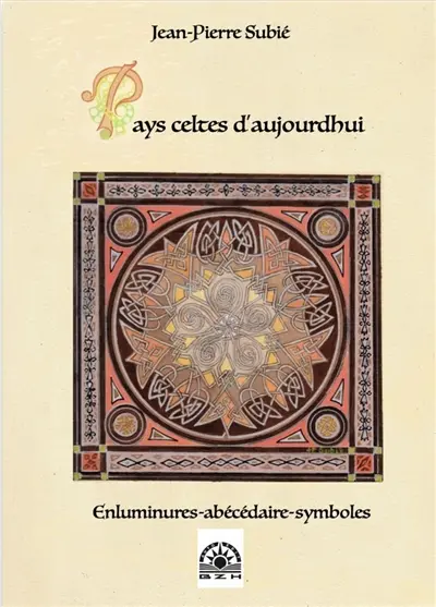 Pays celtes d'aujourd'hui : enluminures, abécédaire, symboles