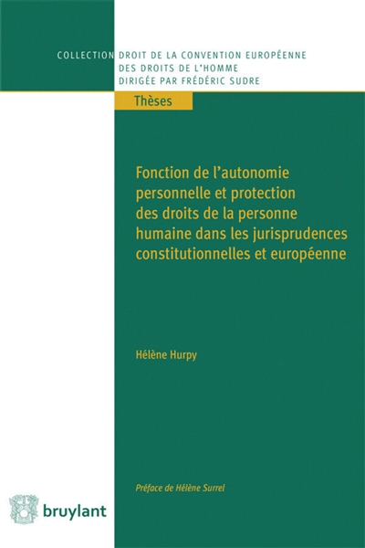 Fonction de l'autonomie personnelle et protection des droits de la personne humaine dans les jurisprudences constitutionnelles et européenne