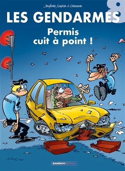 Les gendarmes. Vol. 8. Permis cuit à point !