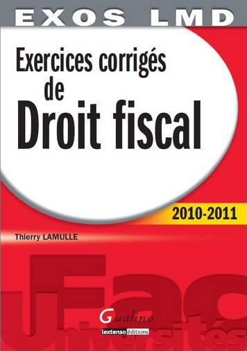 Exercices corrigés de droit fiscal : 2010-2011