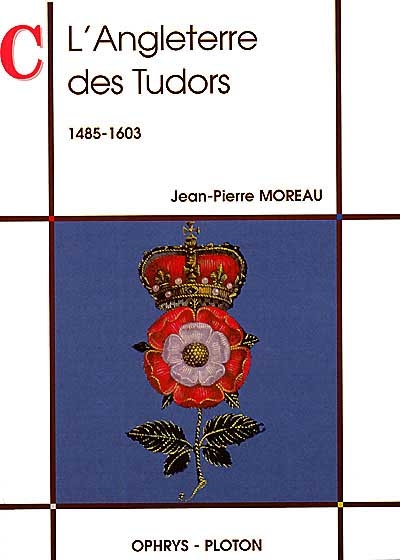 L'Angleterre des Tudors : 1485-1603