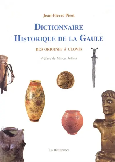 Dictionnaire historique de la Gaule : des origines à Clovis : d'après les documents originaux et des textes du XIXe siècle et contemporains