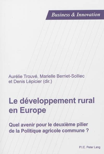 Le développement rural en Europe : quel avenir pour le deuxième pilier de la politique agricole commune ?