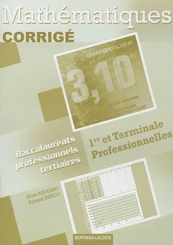 Mathématiques, première et terminale professionnelles : baccalauréats professionnels tertiaires : corrigé, livre du professeur
