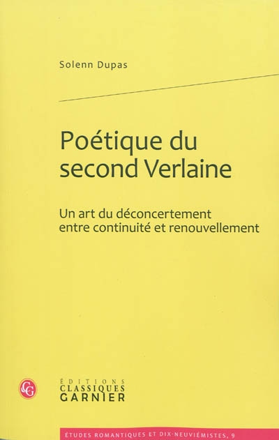 Poétique du second Verlaine : un art du déconcertement entre continuité et renouvellement