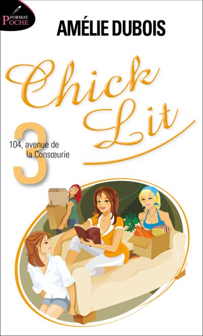 Chick Lit. Vol. 3. 104, avenue de la Consoeurie