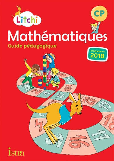 Litchi, mathématiques CP : guide pédagogique : programmes 2018