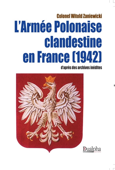 L'armée polonaise clandestine en France (1942) : d'après des archives inédites
