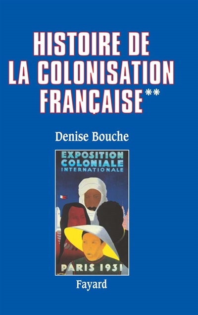 Histoire de la colonisation française. Vol. 2. Flux et reflux : 1815-1962