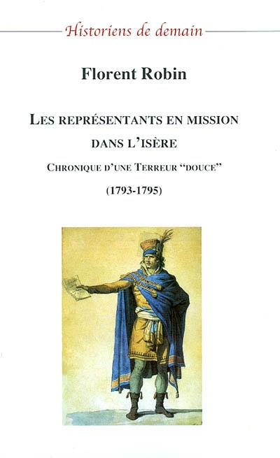 Les représentants en mission en Isère : chronique d'une Terreur douce : 1793-1795