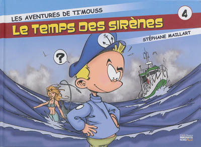 Les aventures de Ti'mouss. Vol. 4. Le temps des sirènes