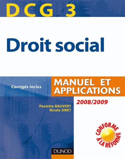 DCG 3, droit social : manuel et applications, corrigés inclus : 2008-2009