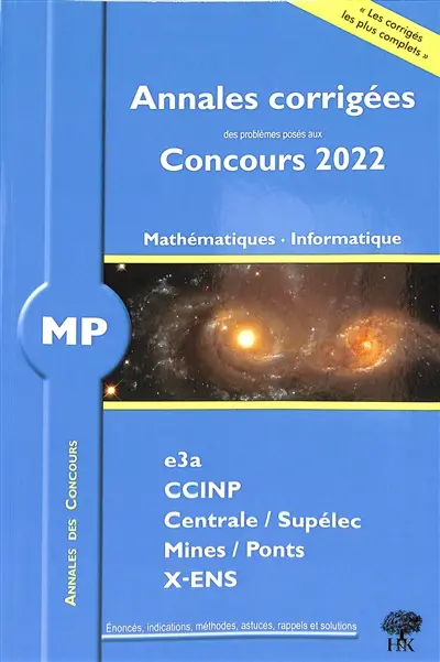 Mathématiques, informatique MP : annales corrigées des problèmes posés aux concours 2022 : e3a, CCINP, Centrale-Supélec, Mines-Ponts, X-ENS