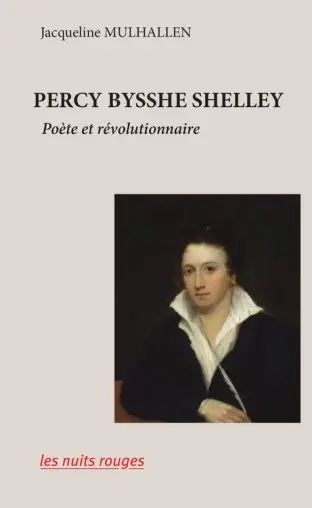 Percy Bysshe Shelley : poète et révolutionnaire