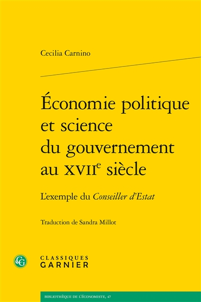 Economie politique et science du gouvernement au XVIIe siècle : l'exemple du Conseiller d'Estat