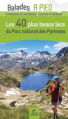 Les 80 plus beaux lacs du parc national des Pyrénées