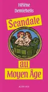 Scandale au Moyen Age Scandale au Moyen Age