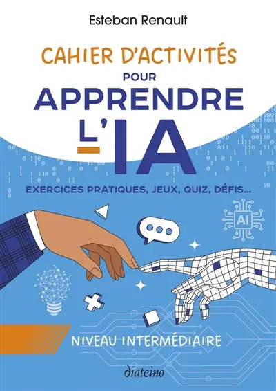 Cahier d'activités pour apprendre l'IA : Niveau intermédiaire