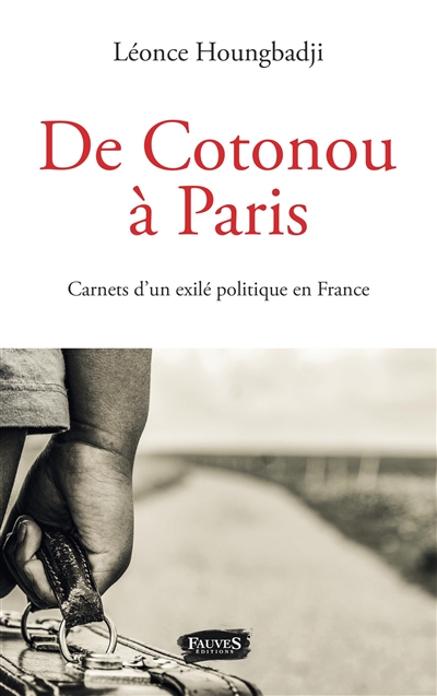 De Cotonou à Paris : carnets d'un exilé politique en France : témoignage