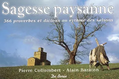 Sagesse paysanne : 366 proverbes et dictons au rythme des saisons