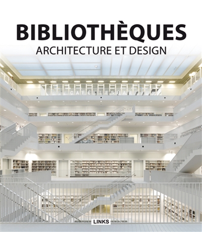 Bibliothèques : architecture et design