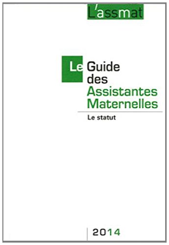 Le guide des assistantes maternelles 2014 : le nouveau statut