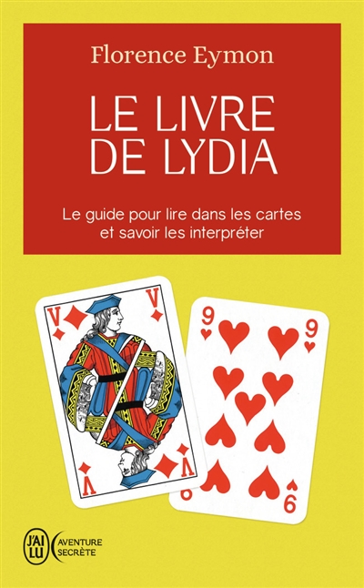 Le livre de Lydia : comment lire dans les cartes sans en connaître la signification et sans avoir à l'apprendre