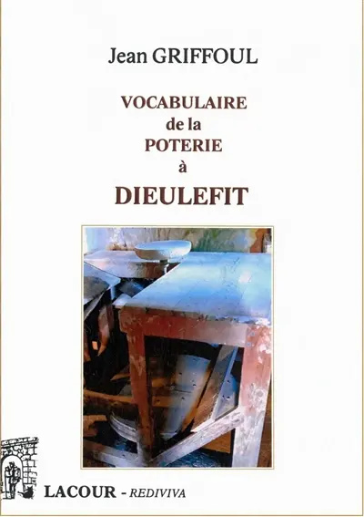 Vocabulaire de la poterie à Dieulefit (26220)