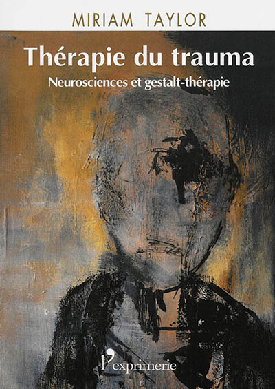 Thérapie du trauma : neurosciences et gestalt-thérapie