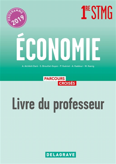 Economie 1re STMG programme 2019 : livre du professeur