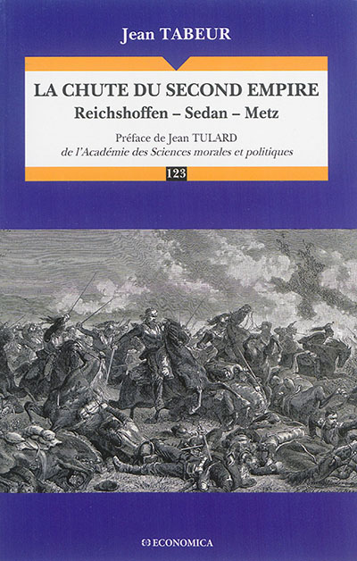 La chute du Second Empire : Reichshoffen, Sedan, Metz