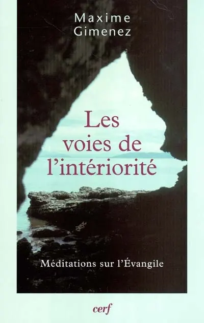 Les voies de l'intériorité : méditations sur l'Evangile