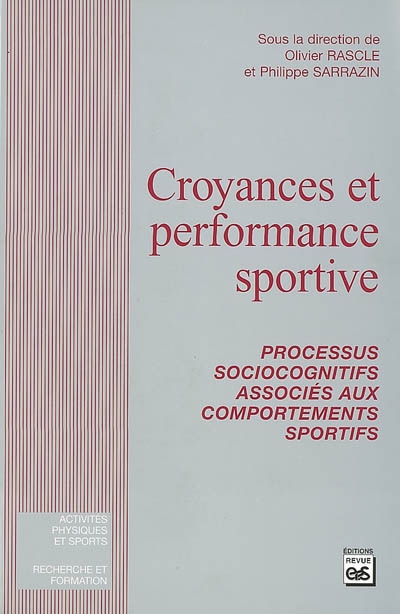 Croyances et performance sportive : processus sociocognitifs associés aux comportements sportifs