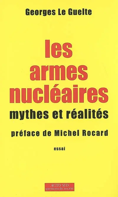 Les armes nucléaires : mythes et réalités