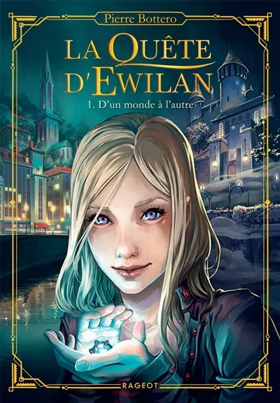 La quête d'Ewilan. Vol. 1. D'un monde à l'autre
