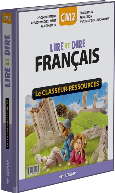 Lire et dire, français CM2 : le classeur-ressources