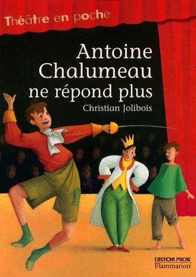 Antoine Chalumeau ne répond plus : comédie en 9 scènes