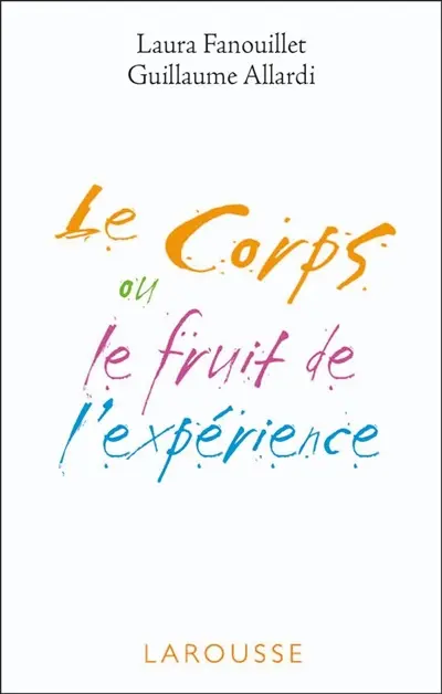 Le corps ou Le fruit de l'expérience