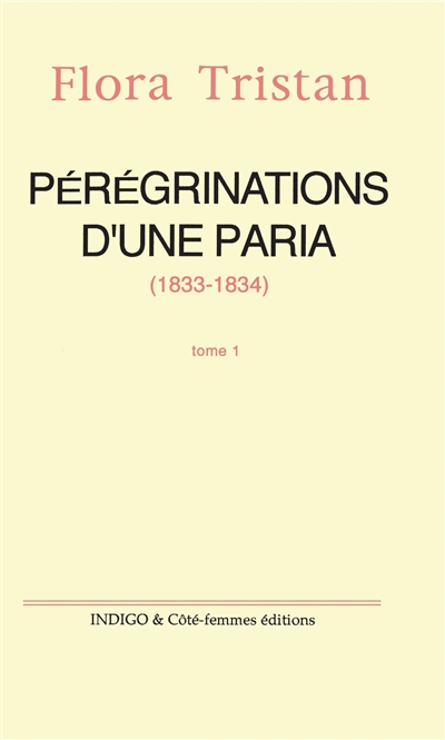 Pérégrinations d'une paria. Vol. 1. 1833-1834