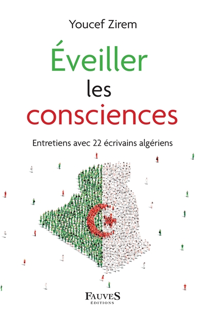 Eveiller les consciences : entretiens avec 22 écrivains algériens