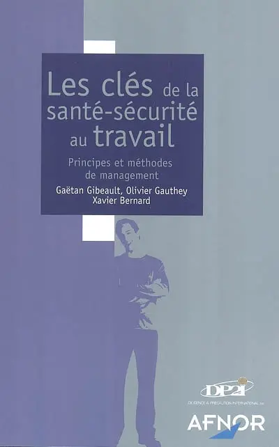 Les clés de la santé-sécurité au travail : principes et méthodes de management