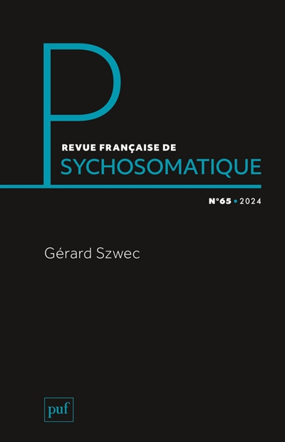 Revue française de psychosomatique, n° 65. Gérard Szwec