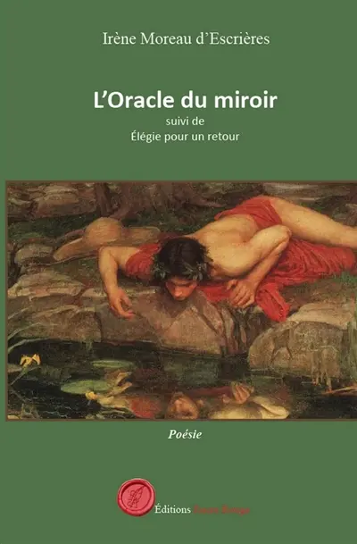 L'Oracle du miroir suivi de Elégie pour un retour