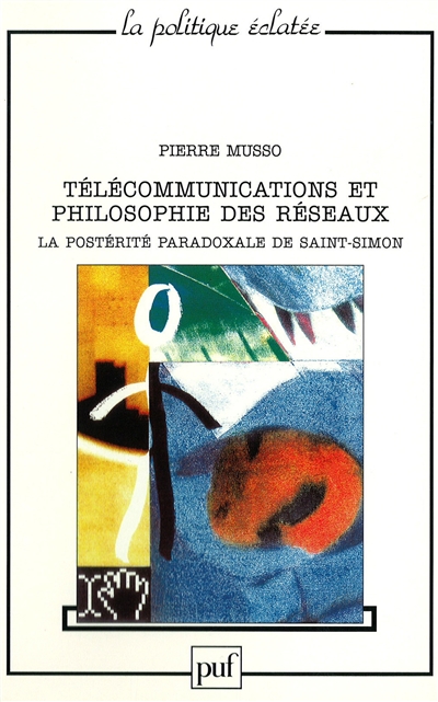 Télécommunications et philosophie des réseaux : la postérité paradoxale de Saint-Simon