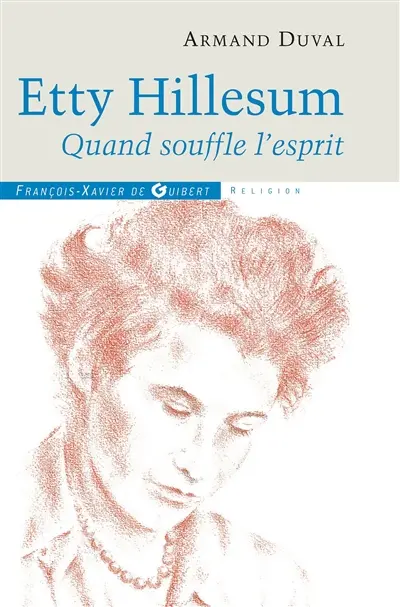 Etty Hillesum : quand souffle l'esprit : essai