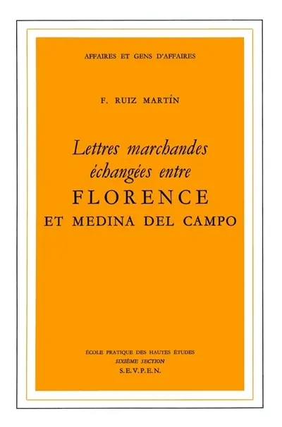 Lettres marchandes échangées entre Florence et Medina del Campo