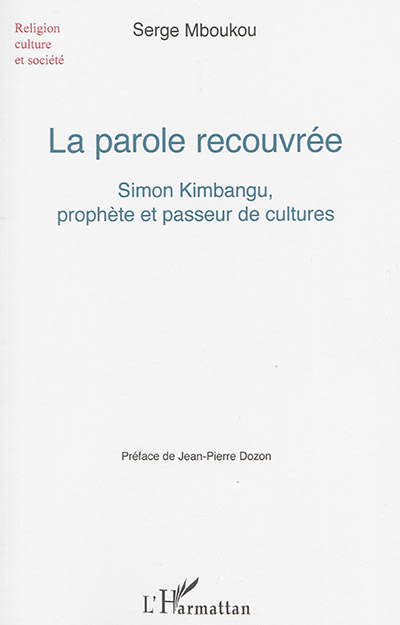 La parole recouvrée : Simon Kimbangu, prophète et passeur de cultures