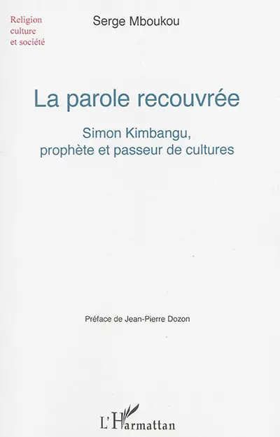 La parole recouvrée : Simon Kimbangu, prophète et passeur de cultures
