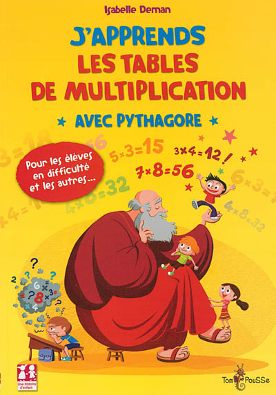 j'apprends les tables de multiplication avec pythagore : pour les élèves en difficulté et les autres...