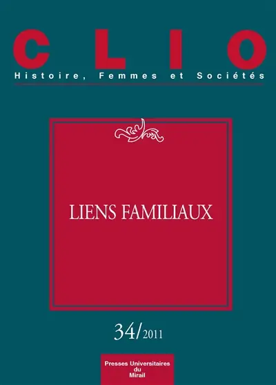 Clio : femmes, genre, histoire, n° 34. Liens familiaux